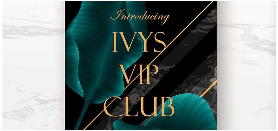 Introducing IVYS VIP Club